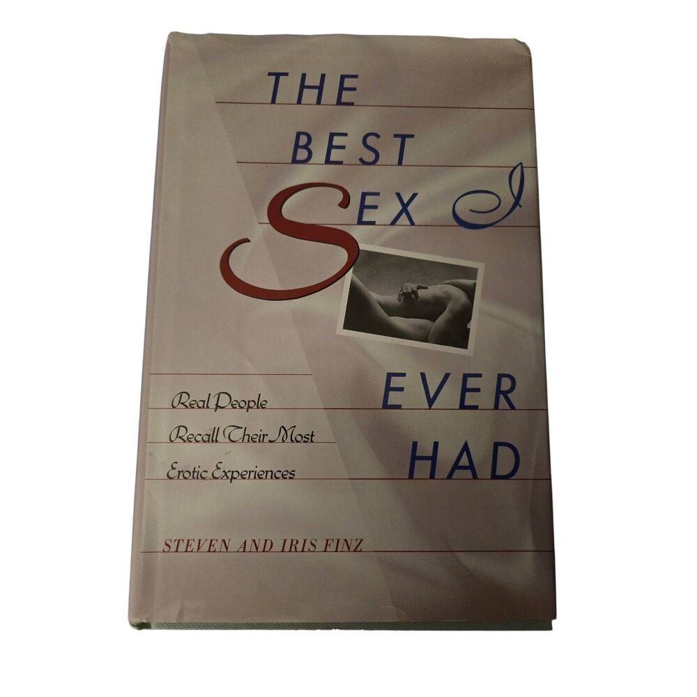 The best sex I ever had by Steven and Iris Finz -  st. Martin's press - isbn 031